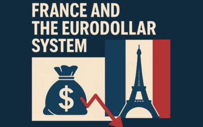 Francia los Eurodólares y la Fragilidad del sistema Monetario Global